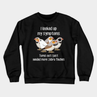 Need Zebra Finches Crewneck Sweatshirt